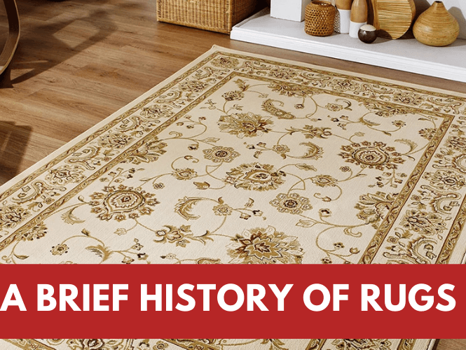 A Brief History of Rugs: Where Did They All Come From?