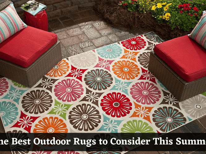The Best Outdoor Rugs to Consider This Summer