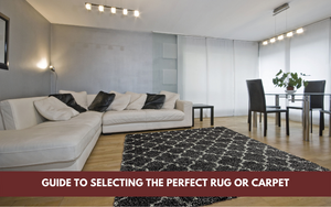 A Guide To Selecting The Perfect Rug for You